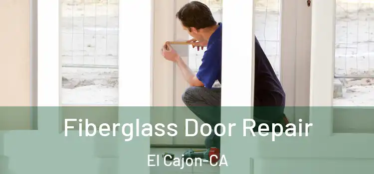 Fiberglass Door Repair El Cajon-CA