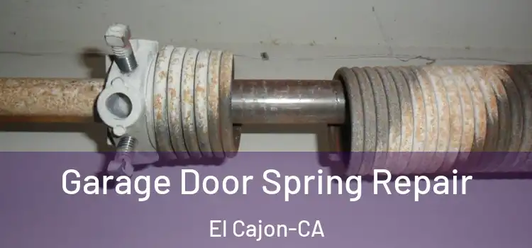 Garage Door Spring Repair El Cajon-CA