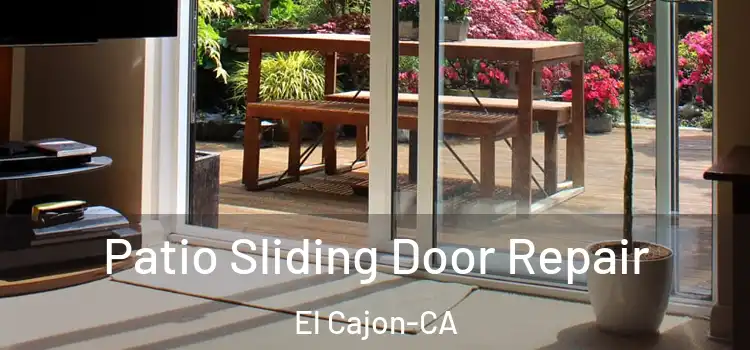 Patio Sliding Door Repair El Cajon-CA